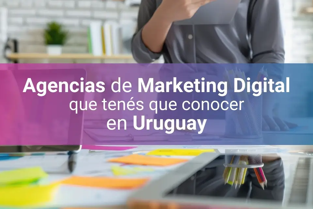 Tiberia entre las agencias de marketing digital destacadas en Uruguay