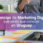 Tiberia entre las agencias de marketing digital destacadas en Uruguay